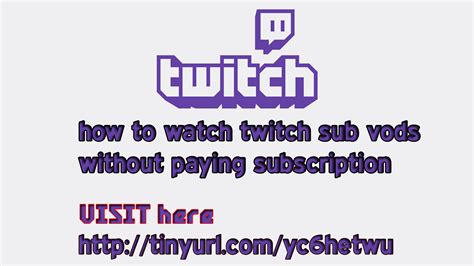 watch twitch vods without subscription|GitHub